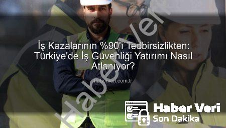 İş Kazalarının %90’ı Tedbirsizlikten: Türkiye’de İş Güvenliği Yatırımı Nasıl Atlanıyor?