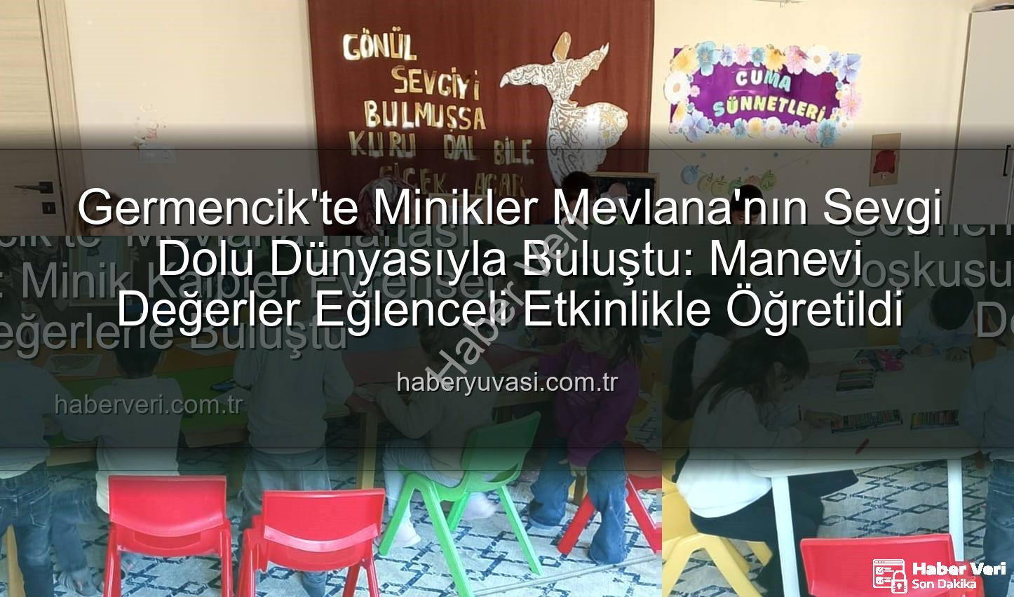 Mevlana Haftası Germencik - Germencik'te 'Mevlana Haftası' Coşkusu: Minik Kalpler Evrensel Değerlerle Buluştu