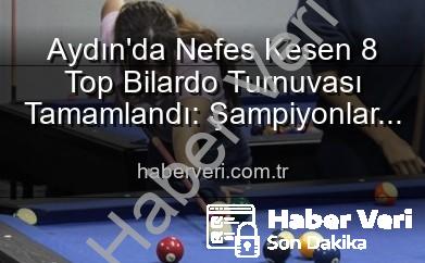 8 top bilardo turnuvası - Aydın'da Nefes Kesen 8 Top Bilardo Turnuvası Tamamlandı: Şampiyonlar Belli Oldu!