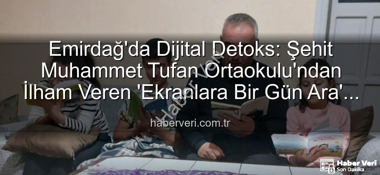 ekranlara bir gün ara - Emirdağ'da Dijital Detoks: Şehit Muhammet Tufan Ortaokulu'ndan İlham Veren 'Ekranlara Bir Gün Ara' Uygulaması