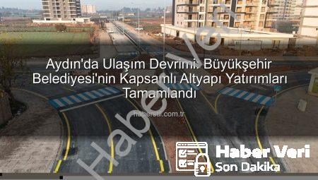 Aydın’ın Ulaşım Ağı Güçleniyor: Büyükşehir’den Kapsamlı Yol Yenileme Projeleri Tamamlandı