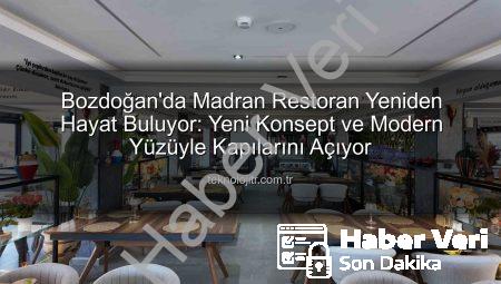Bozdoğan’ın Gözdesi Madran Restoran Yeniden Açılıyor: Yeni Konsept ve Modern Yüzüyle Hizmete Hazır