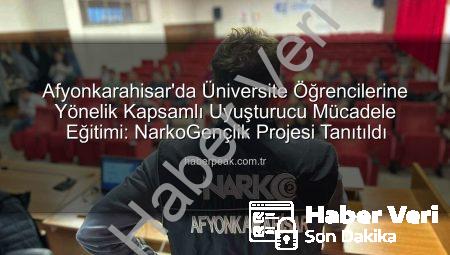 Afyonkarahisar’da Üniversite Öğrencilerine Uyuşturucuyla Mücadele Konusunda Kapsamlı Eğitim: NarkoGençlik Bilgilendirme Semineri