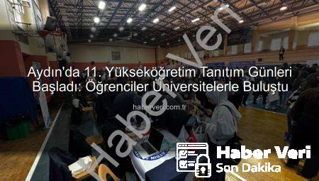 Aydın’da 11. Yükseköğretim Tanıtım Günleri Başladı: Öğrenciler Üniversitelerle Buluştu
