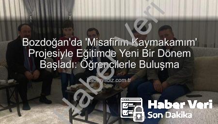 Bozdoğan’da Kaymakam Öğrencilerin Evine Konuk Oldu: ‘Misafirim Kaymakamım’ Projesiyle Eğitimde Yeni Bir Dönem