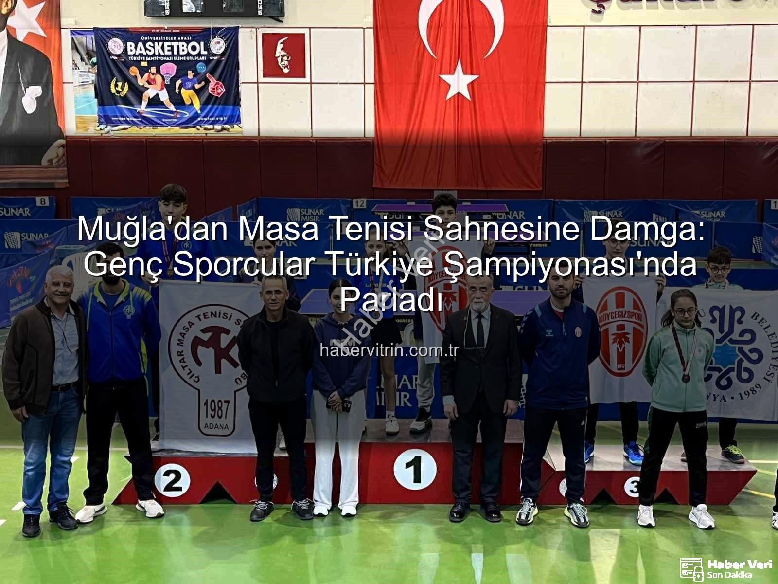 Muğla masa tenisi - Muğla'dan Masa Tenisine Büyük Başarı: Genç Sporcular Türkiye'de 5'inci Oldu!