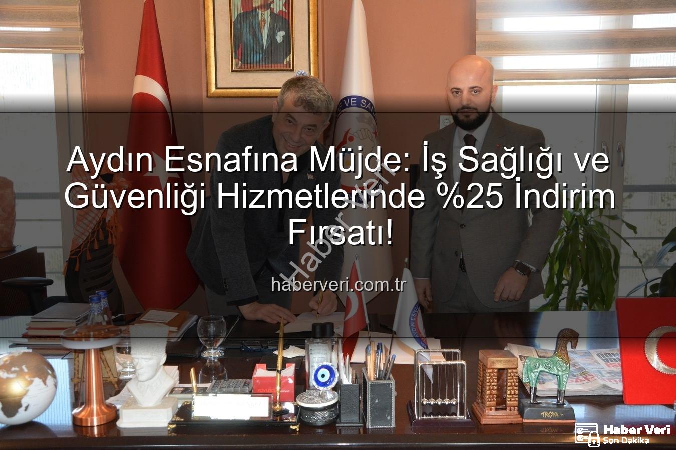 iş sağlığı ve güvenliği - Aydın Esnafına Müjde: İş Sağlığı ve Güvenliği Hizmetlerinde İndirim Fırsatı!