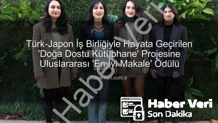 Türk-Japon İş Birliğiyle Hayata Geçirilen ‘Doğa Dostu Kütüphane’ Projesine Uluslararası ‘En İyi Makale’ Ödülü