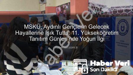 MSKÜ, Aydınlı Gençlerin Gelecek Hayallerine Işık Tuttu: 11. Yükseköğretim Tanıtım Günleri’nde Yoğun İlgi