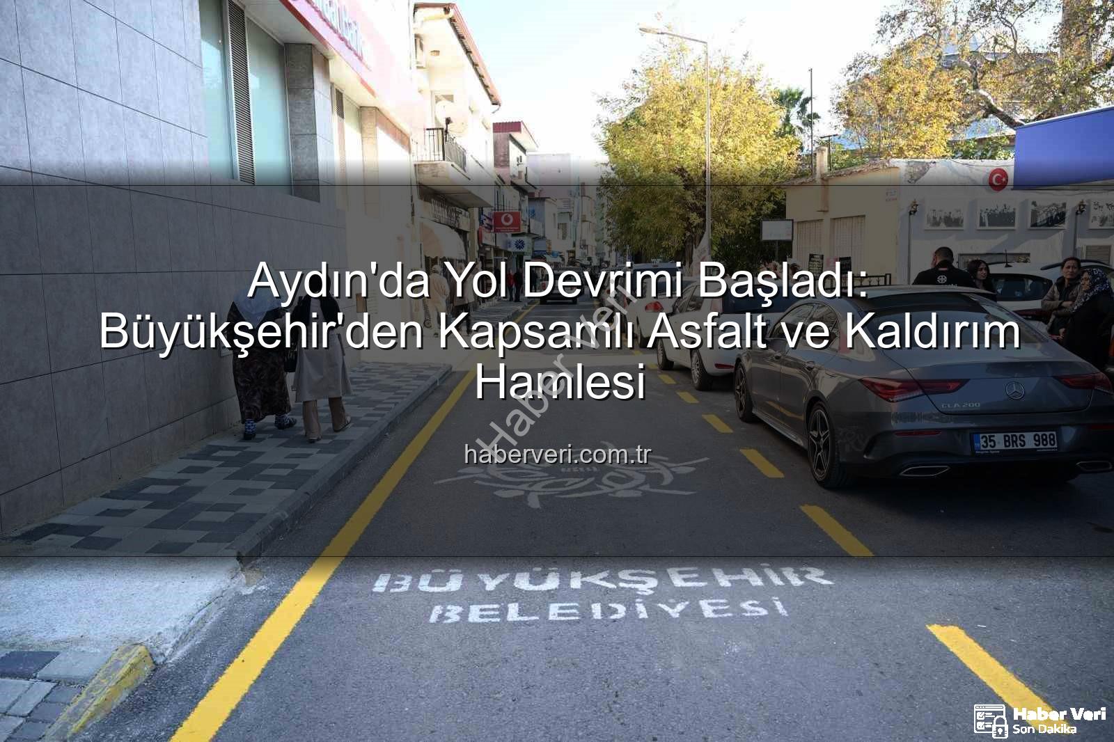 Aydın yol çalışmaları - Aydın'da Yol Devrimi Başladı: Büyükşehir'den Kapsamlı Asfalt ve Kaldırım Hamlesi