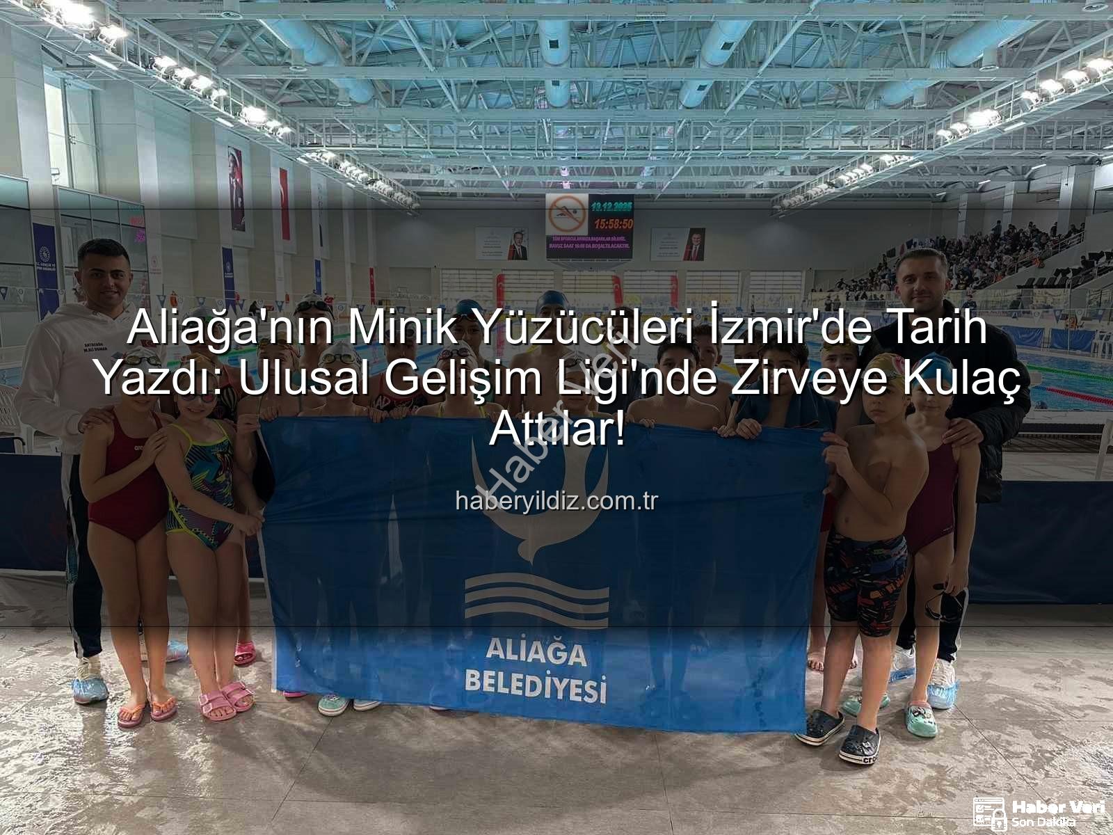 Aliağa yüzücüleri - Aliağa'nın Minik Yüzücüleri Milli Kulaçlarla Zirveye Tırmandı: Başarı Rüzgarı İzmir'de Esti!