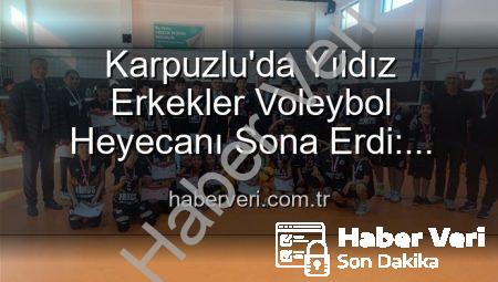 Karpuzlu’da Yıldız Erkekler Voleybol Heyecanı Sona Erdi: Dereceye Giren Okullar Belli Oldu