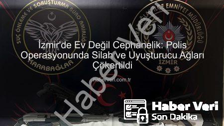 İzmir’de Ev Değil Cephanelik: Polis Operasyonunda Silah ve Uyuşturucu Ağları Çökertildi