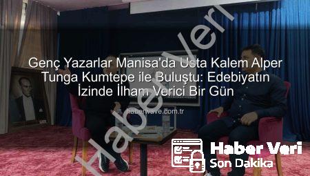 Genç Kalemler Usta Yazar Alper Tunga Kumtepe ile Buluştu: Edebiyatın İzinde İlham Verici Bir Gün