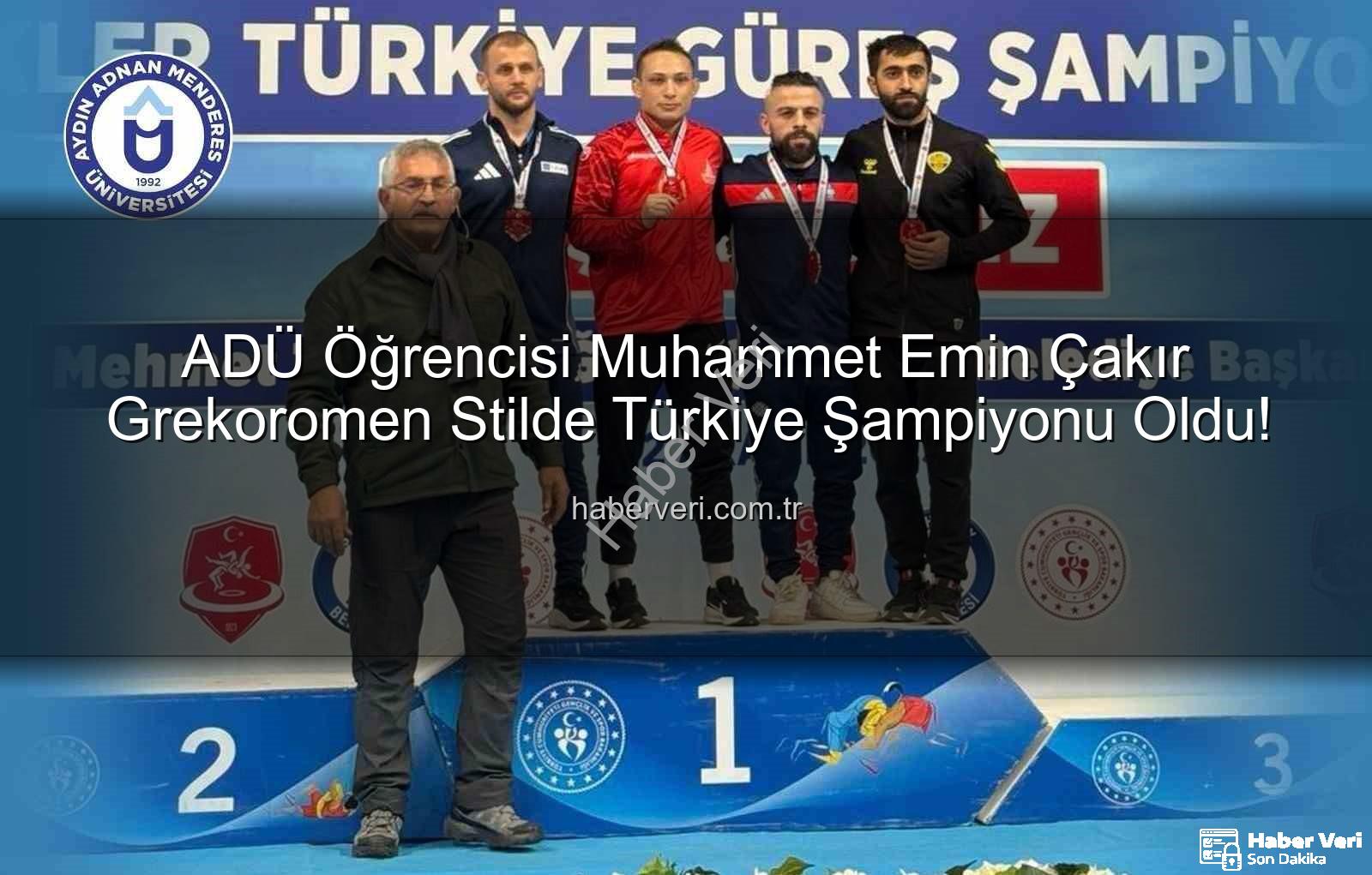 Türkiye Güreş Şampiyonu - ADÜ Öğrencisi Muhammet Emin Çakır Grekoromen Stilde Türkiye Şampiyonu Oldu!