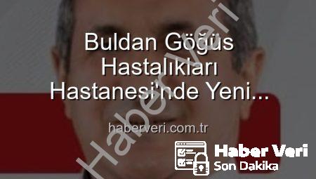 Buldan Göğüs Hastalıkları Hastanesi’nde Yeni Dönem: Uzm. Dr. Nurettin Şahin Başhekim Oldu