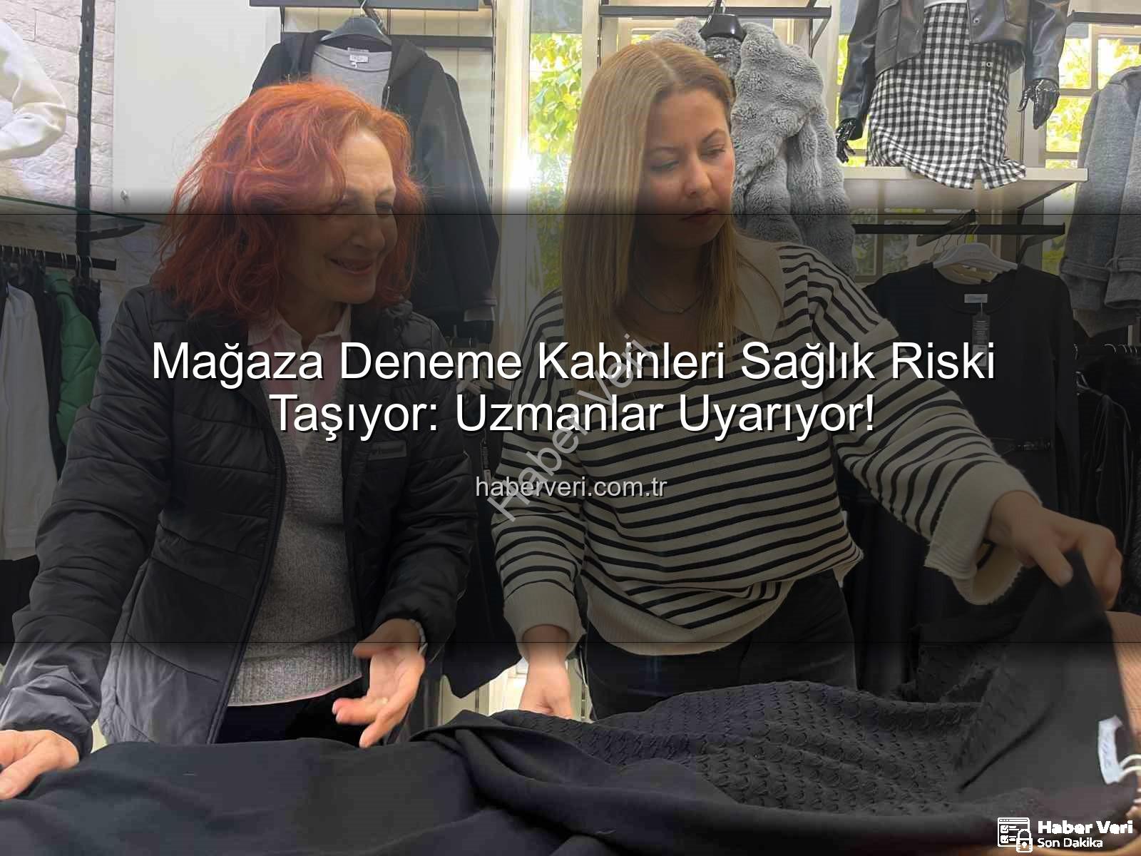 mağaza deneme kabinleri - Mağaza Deneme Kabinleri Sağlık Riski Taşıyor: Uzmanlar Uyarıyor!
