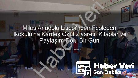 Milas Anadolu Lisesi’nden Fesleğen İlkokulu’na Anlamlı Kitap Desteği: ‘Okulun Kalbi Kütüphaneler’ Projesi Coşkuyla Sürüyor