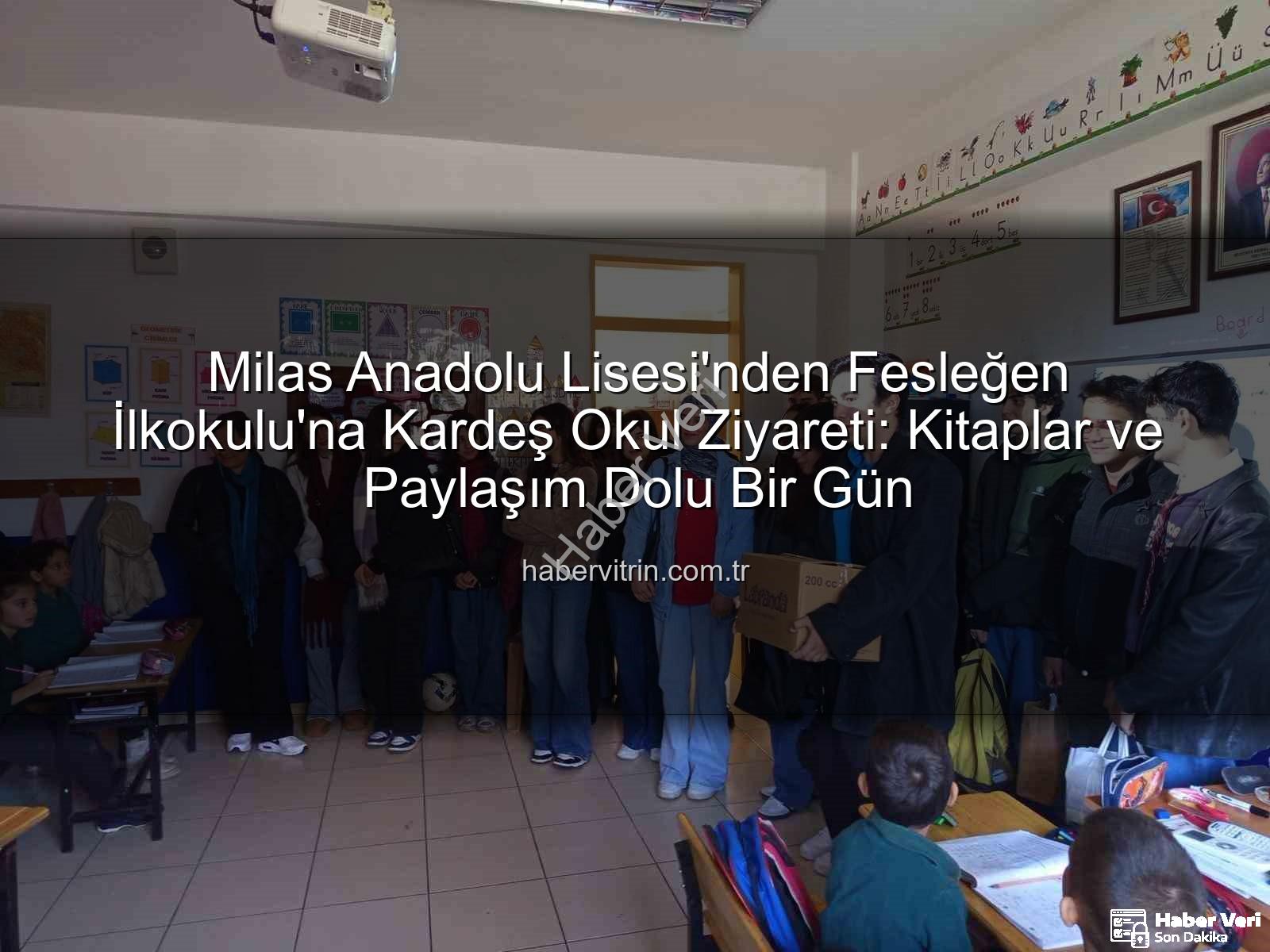 kitap desteği - Milas Anadolu Lisesi'nden Fesleğen İlkokulu'na Anlamlı Kitap Desteği: 'Okulun Kalbi Kütüphaneler' Projesi Coşkuyla Sürüyor