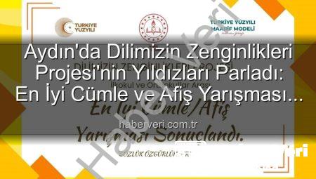 Aydın’da Dilimizin Zenginlikleri Projesi’nin Yıldızları Parladı: En İyi Cümle ve Afiş Yarışması Sonuçlandı