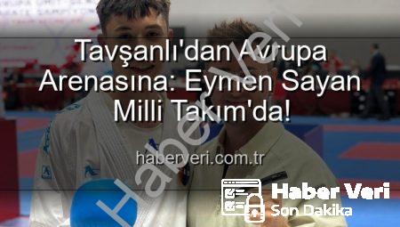 Tavşanlı’dan Avrupa Arenasına: Eymen Sayan Milli Takım’da!