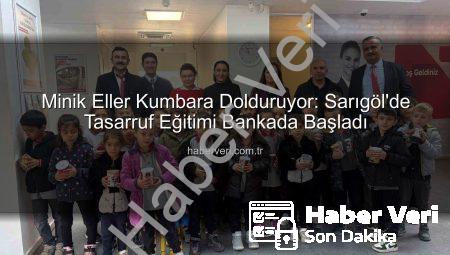 Minik Eller Kumbara Dolduruyor: Sarıgöl’de Tasarruf Eğitimi Bankada Başladı