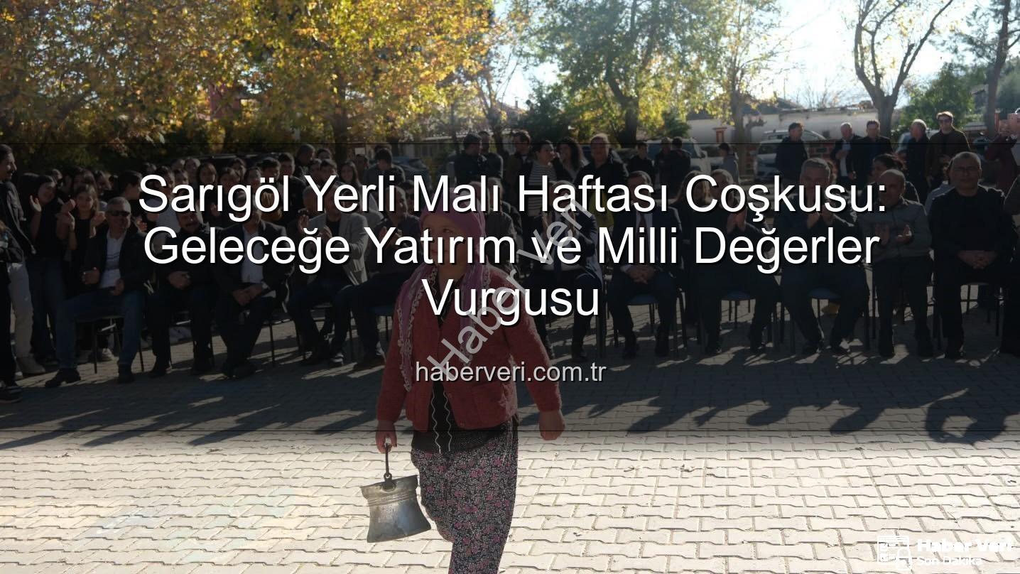 Yerli Malı Haftası - Sarıgöl Yerli Malı Haftası Coşkusu: Geleceğe Yatırım ve Milli Değerler Vurgusu