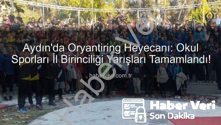 Aydın’da Oryantiring Heyecanı: Okul Sporları İl Birinciliği Yarışları Tamamlandı!