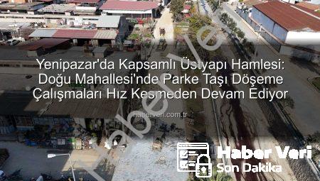Yenipazar’da Kapsamlı Üstyapı Hamlesi: Doğu Mahallesi’nde Parke Taşı Döşeme Çalışmaları Hız Kesmeden Devam Ediyor