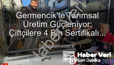 Germencik’te Tarımsal Üretim Güçleniyor: Çiftçilere 4 Bin Sertifikalı Fidan Desteği