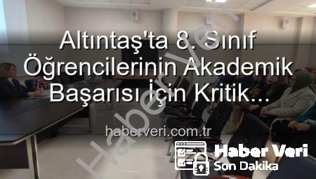 Altıntaş’ta 8. Sınıf Öğrencilerinin Akademik Başarısı İçin Kritik Toplantı: Yeni Stratejiler Belirlendi