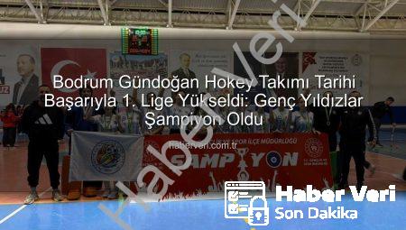Bodrum Gündoğan Hokey Takımı Tarihi Başarıyla 1. Lige Yükseldi: Genç Yıldızlar Şampiyon Oldu