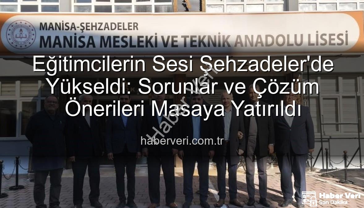 eğitim çalışanları - Eğitimcilerin Sesi Şehzadeler'de Yükseldi: Sorunlar ve Çözüm Önerileri Masaya Yatırıldı
