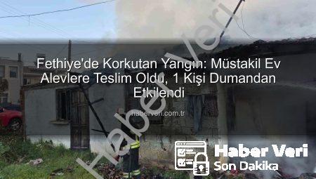 Fethiye’de Korkutan Yangın: Müstakil Ev Alevlere Teslim Oldu, 1 Kişi Dumandan Etkilendi