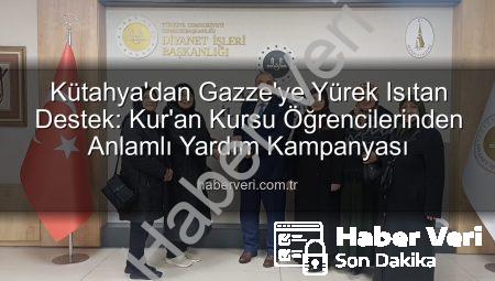 Kütahya’dan Gazze’ye Yürek Isıtan Destek: Kur’an Kursu Öğrencilerinden Anlamlı Yardım Kampanyası