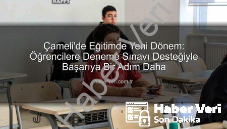 Çameli’de Eğitimde Yeni Dönem: Öğrencilere Deneme Sınavı Desteğiyle Başarıya Bir Adım Daha