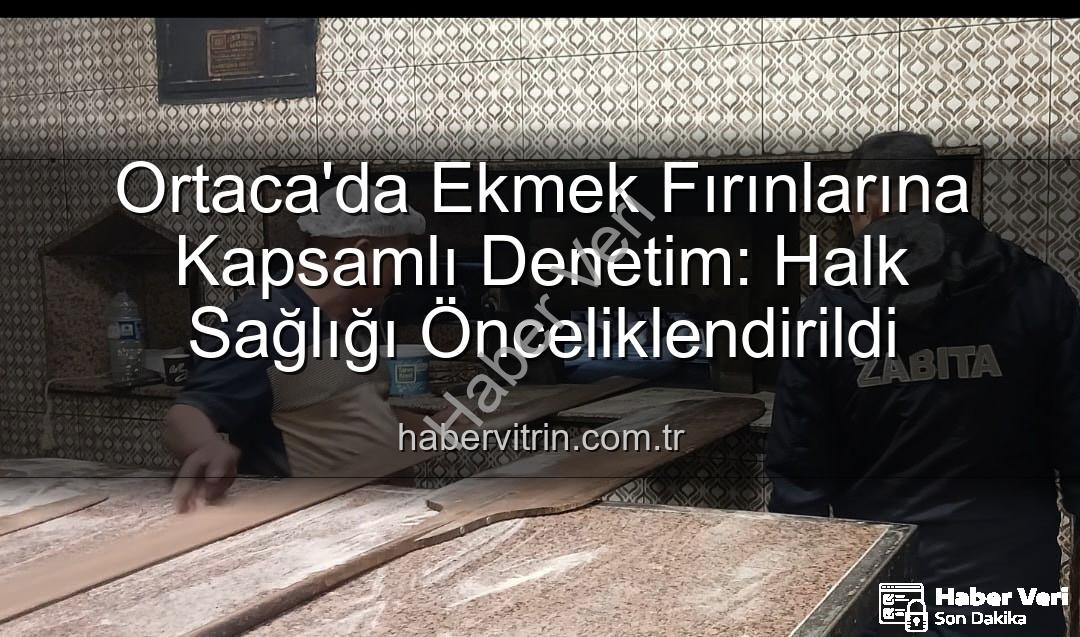 Ortaca ekmek fırınları - Ortaca'da Ekmek Fırınları Mercek Altında: Halk Sağlığı İçin Kapsamlı Denetimler Gerçekleştirildi