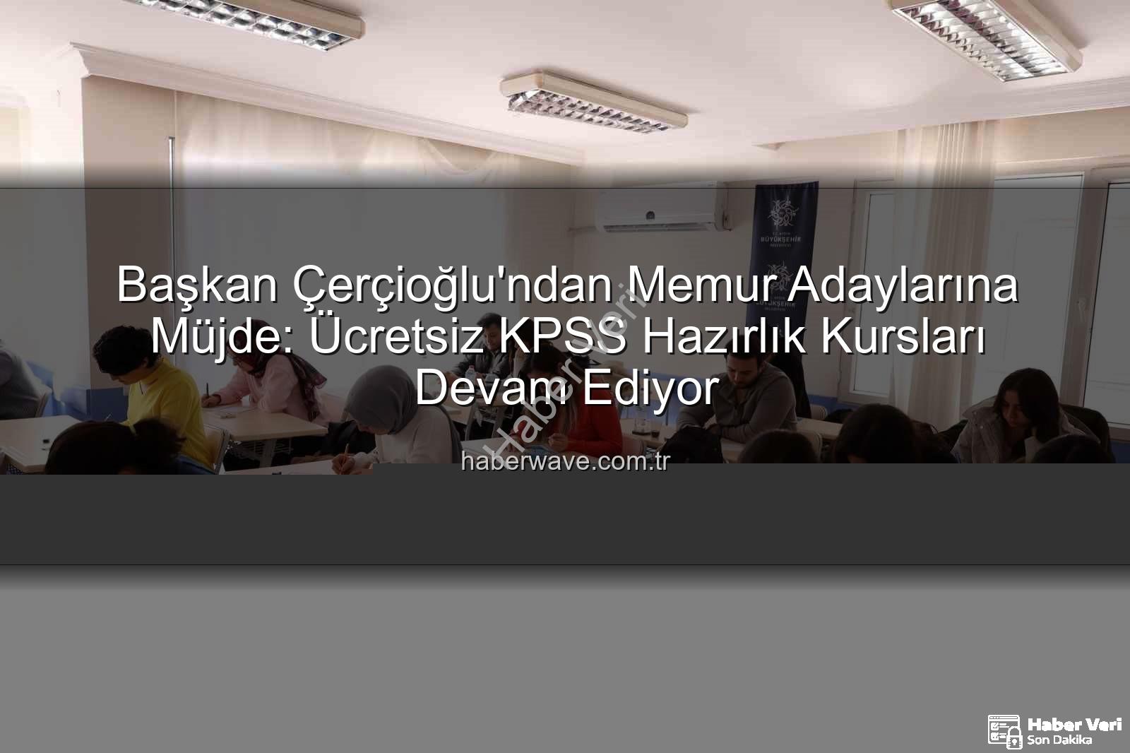 ücretsiz KPSS hazırlık - Başkan Çerçioğlu'ndan Memur Adaylarına Ücretsiz KPSS Desteği: Aydın'da Fırsat Eşitliği Vurgusu
